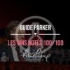 Les notes Parker, échelle de notation pour les vins